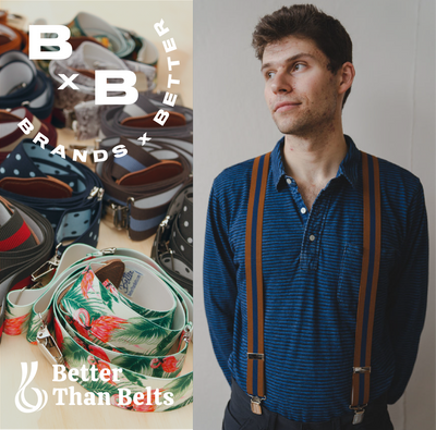 Better Than Belts Suspenders is Proud to Partner with BRANDS X BETTER